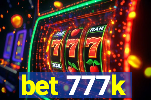 bet 777k